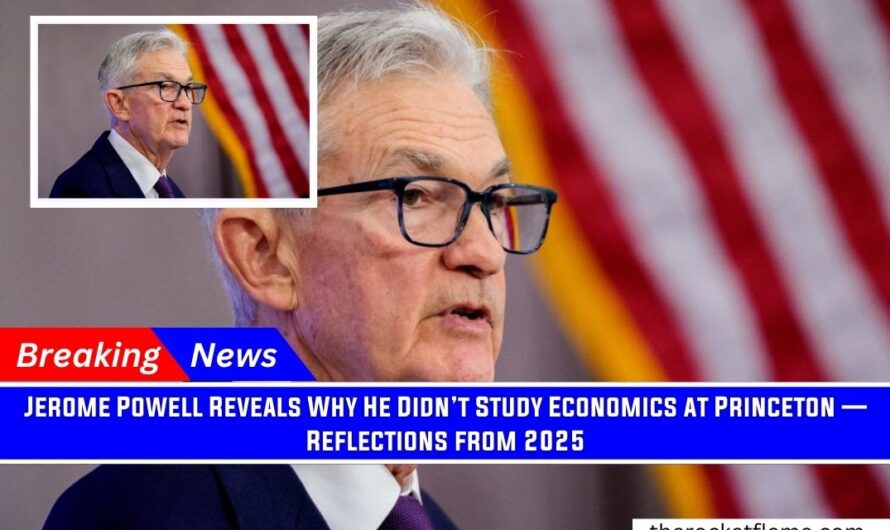 Jerome Powell Reveals Why He Didn’t Study Economics at Princeton — Reflections from 2025