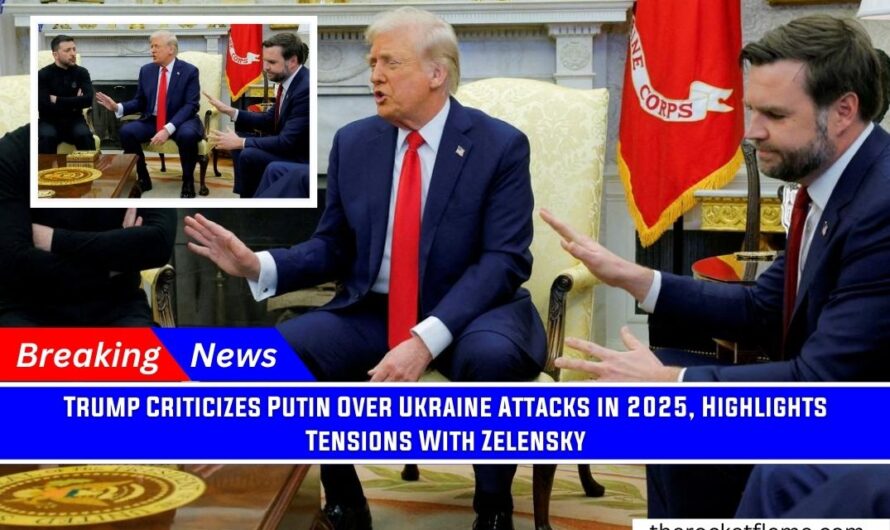 Trump Criticizes Putin Over Ukraine Attacks in 2025, Highlights Tensions With Zelensky