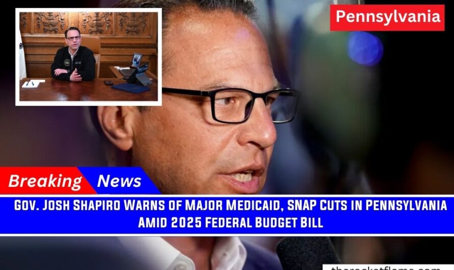Gov. Josh Shapiro Warns of Major Medicaid, SNAP Cuts in Pennsylvania Amid 2025 Federal Budget Bill