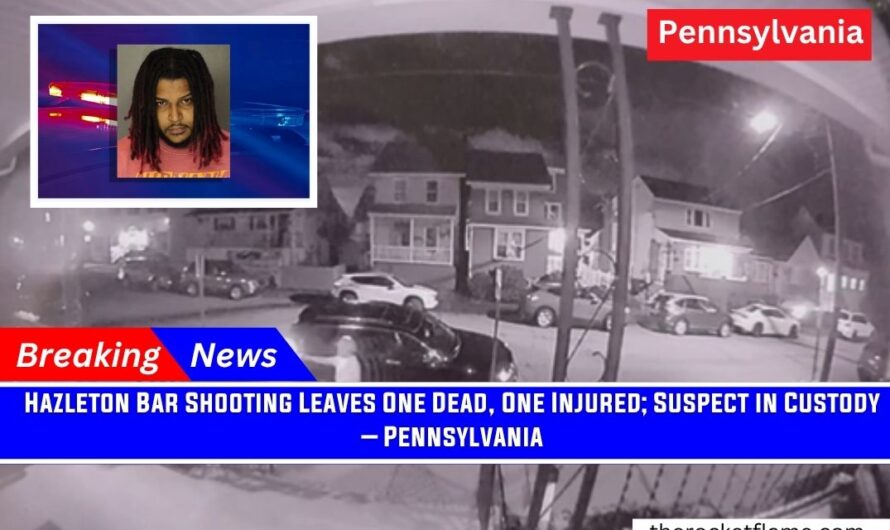 Hazleton Bar Shooting Leaves One Dead, One Injured; Suspect in Custody – Pennsylvania