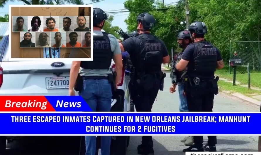 Three Escaped Inmates Captured in New Orleans Jailbreak; Manhunt Continues for 2 Fugitives