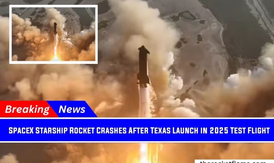 SpaceX Starship Rocket Crashes After Texas Launch in 2025 Test Flight