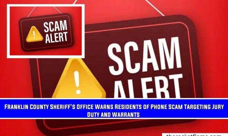 Franklin County Sheriff’s Office Warns Residents of Phone Scam Targeting Jury Duty and Warrants