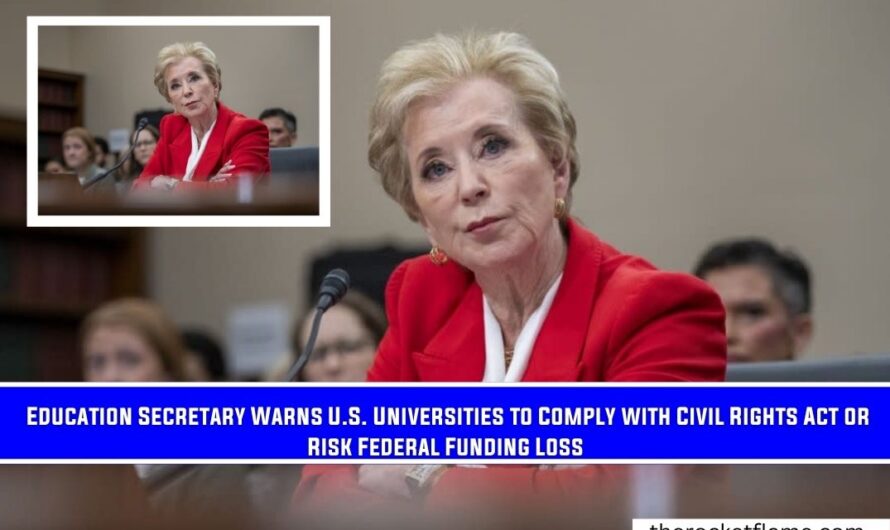 Education Secretary Warns U.S. Universities to Comply with Civil Rights Act or Risk Federal Funding Loss