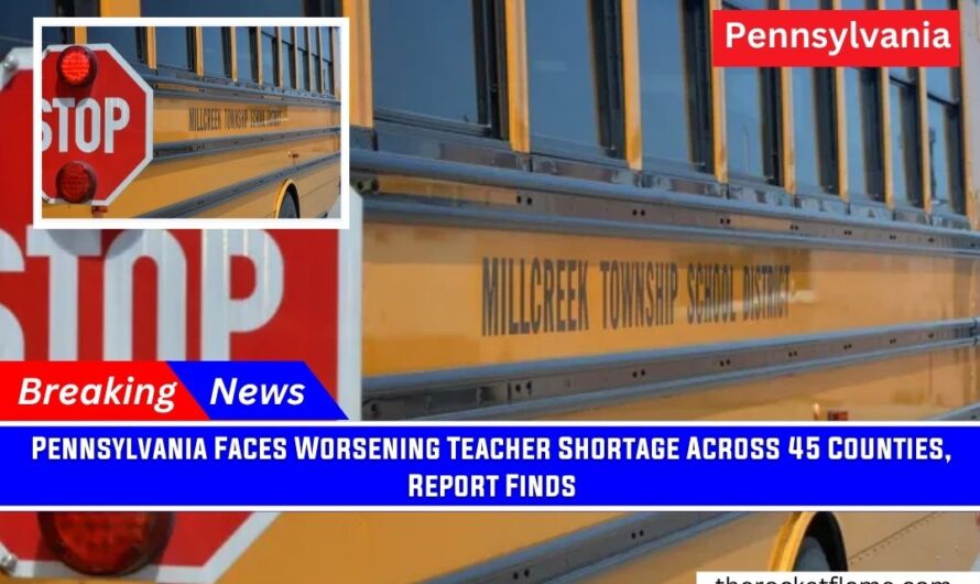Pennsylvania Faces Worsening Teacher Shortage Across 45 Counties, Report Finds