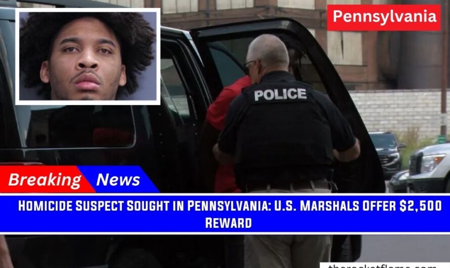 Homicide Suspect Sought in Pennsylvania: U.S. Marshals Offer $2,500 Reward