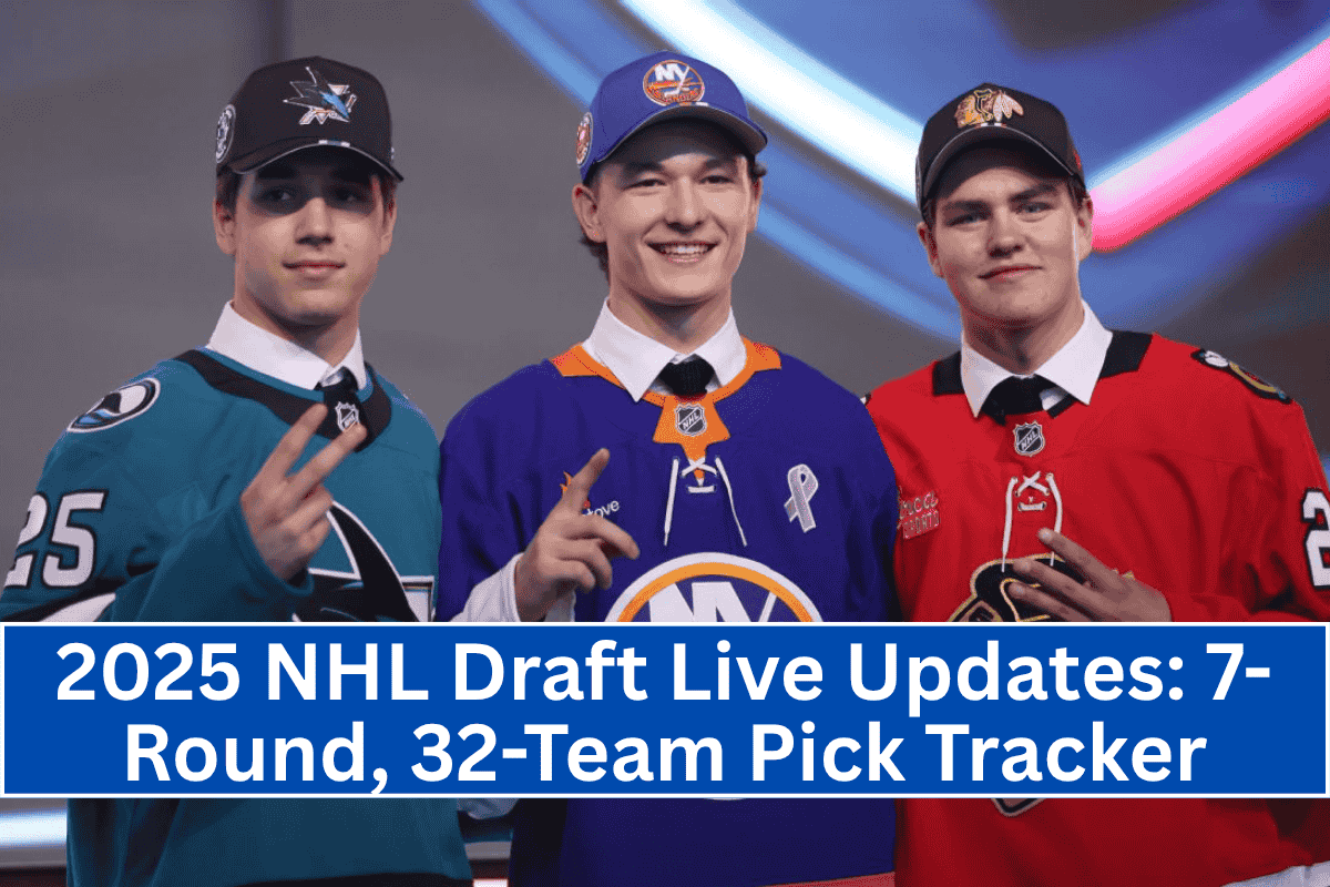 2025 NHL Draft Live Updates: 7-Round, 32-Team Pick Tracker