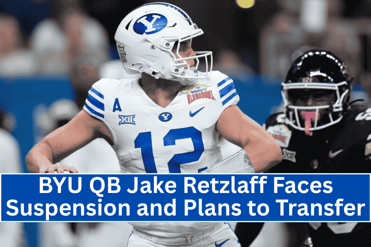 BYU QB Jake Retzlaff Faces Suspension and Plans to Transfer