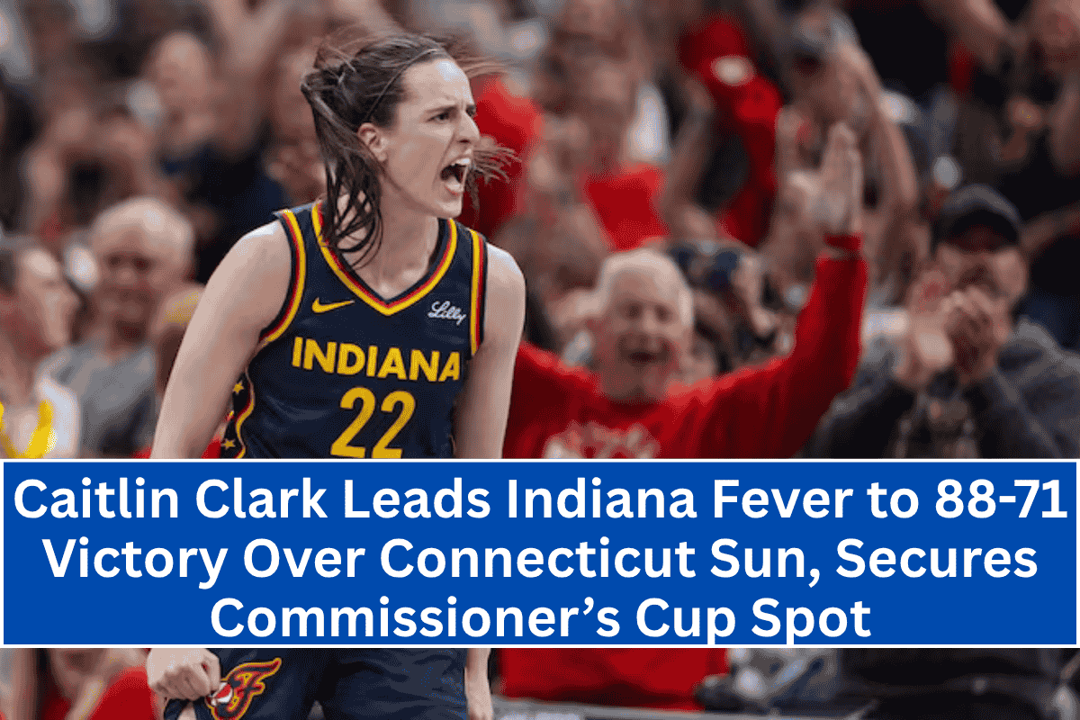 Caitlin Clark Leads Indiana Fever to 88-71 Victory Over Connecticut Sun, Secures Commissioner’s Cup Spot