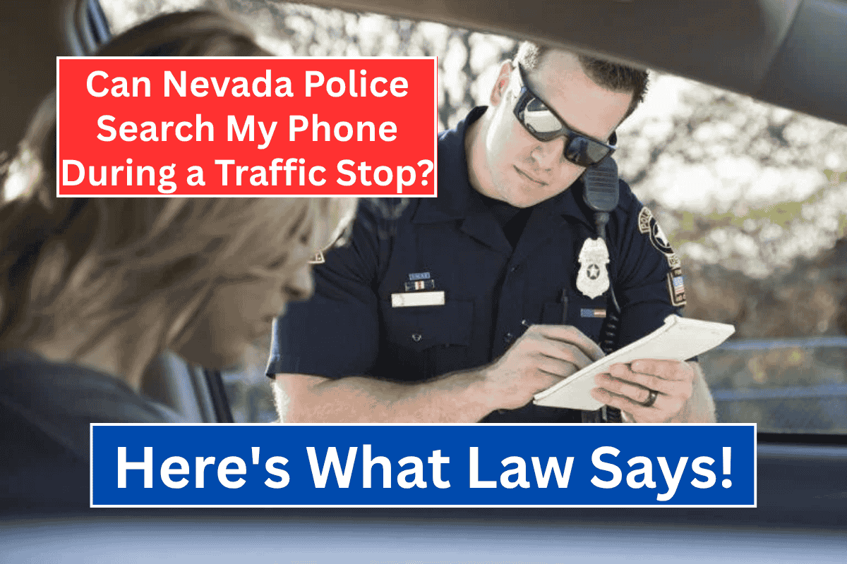 Can Nevada Police Search My Phone During a Traffic Stop? Here's What the Law Says