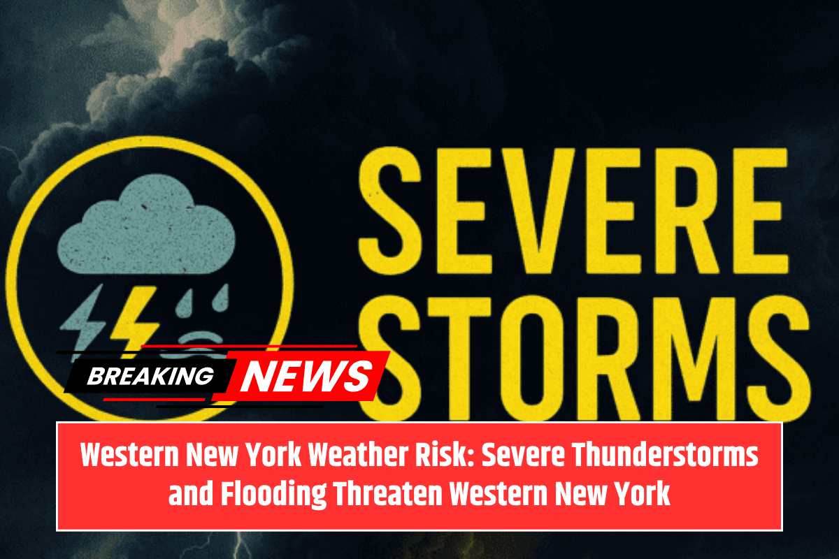 Western New York Weather Risk: Severe Thunderstorms and Flooding Threaten Western New York