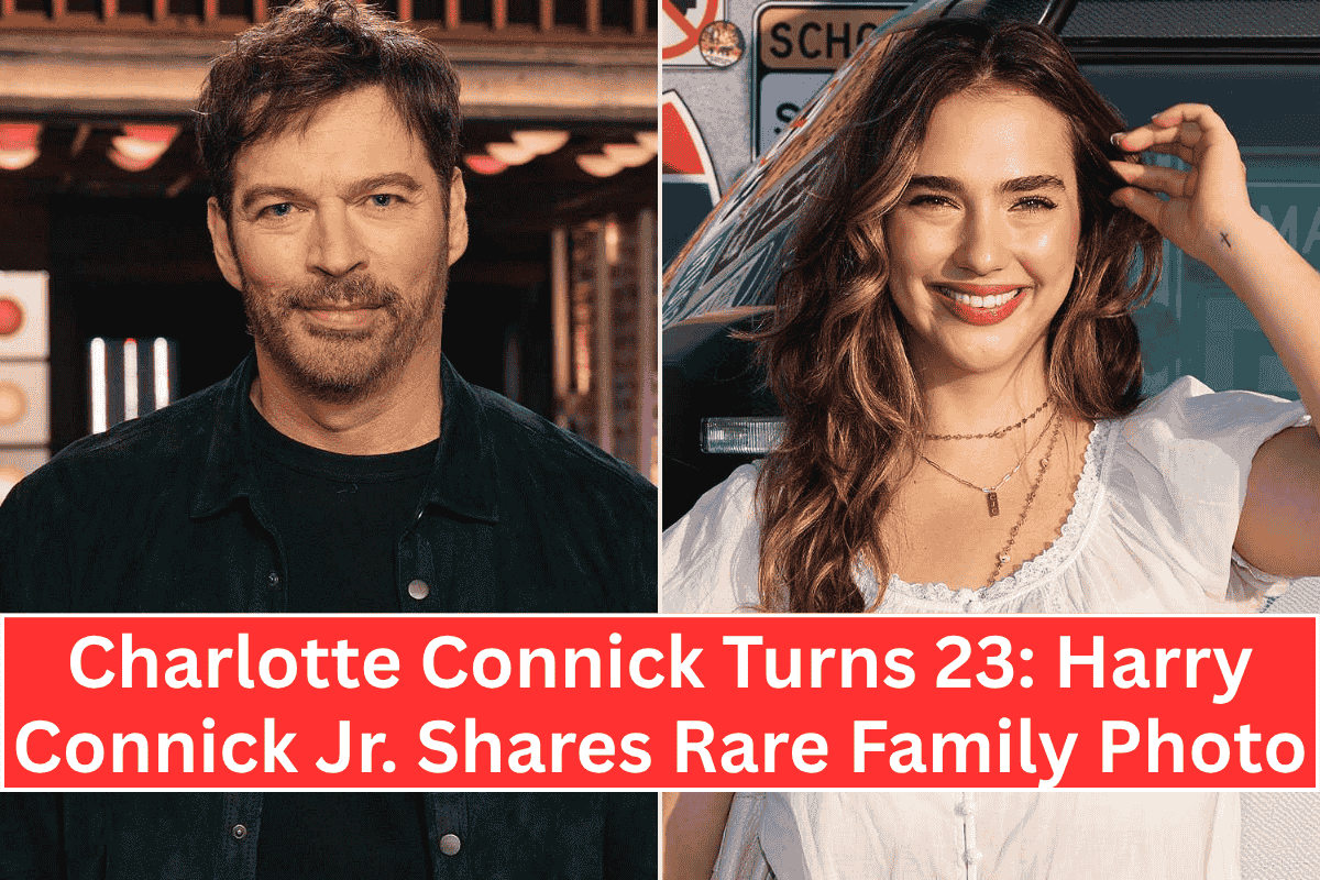 Charlotte Connick Turns 23 Harry Connick Jr. Shares Rare Family Photo