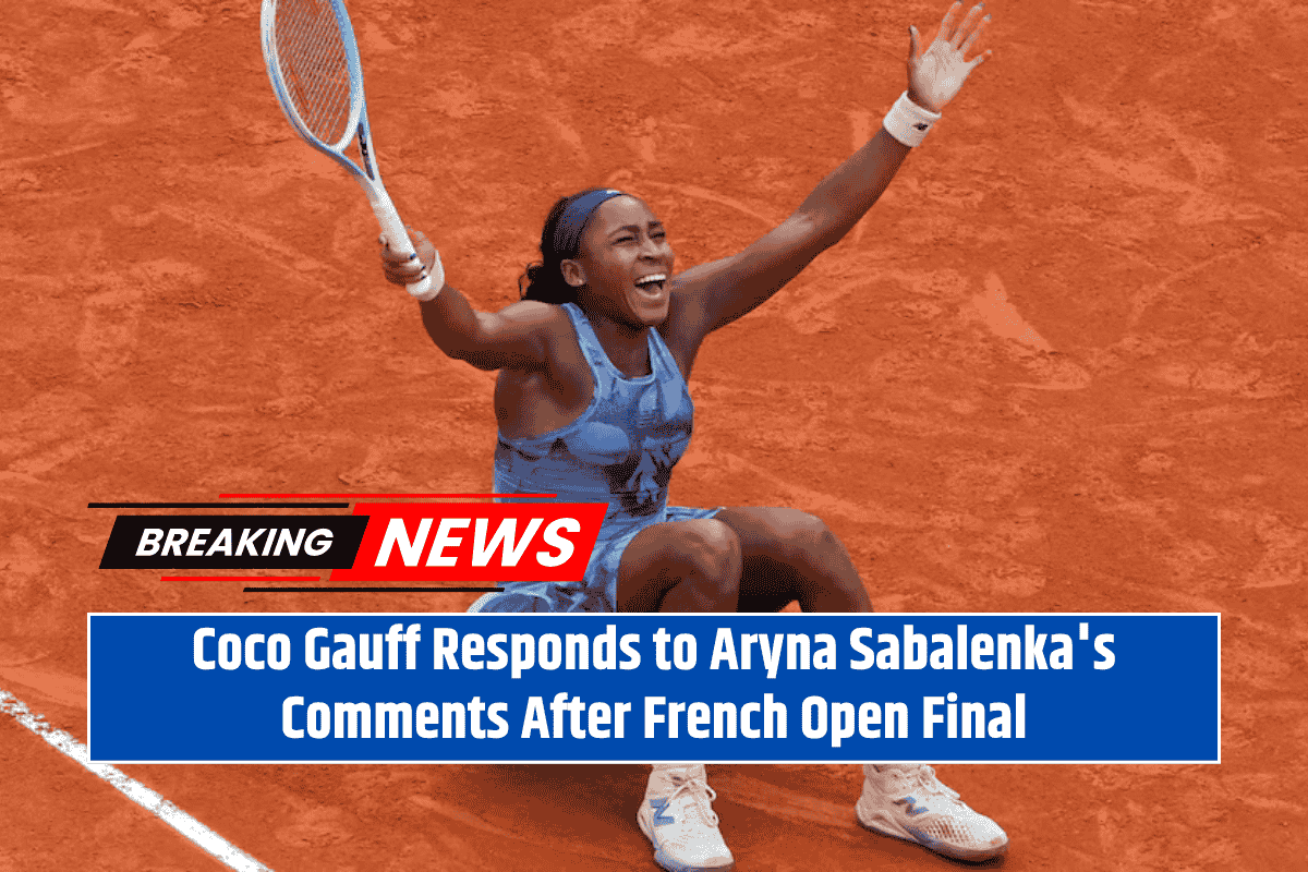 Coco Gauff Responds to Aryna Sabalenka's Comments After French Open Final