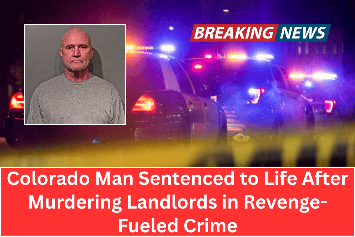 "Colorado Man Sentenced to Life After Murdering Landlords in Revenge-Fueled Crime"