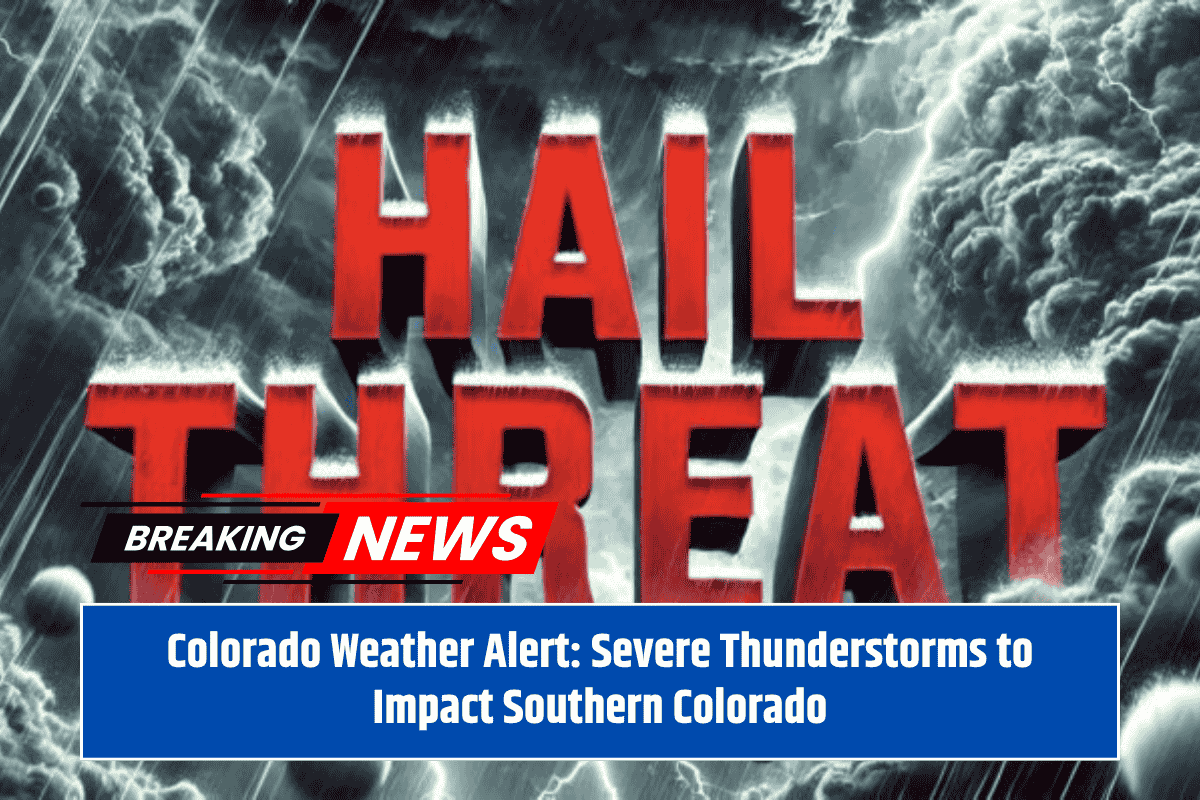 Colorado Weather Alert: Severe Thunderstorms to Impact Southern Colorado