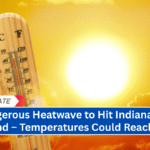 "Dangerous Heatwave to Hit Indiana this weekend – Temperatures Could Reach 106°F"