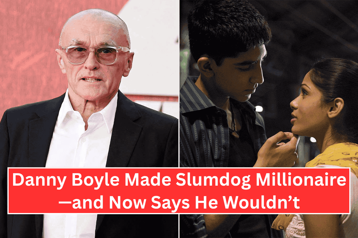 Danny Boyle Made Slumdog Millionaire—and Now Says He Wouldn’t