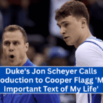 Duke's Jon Scheyer Calls Introduction to Cooper Flagg 'Most Important Text of My Life'