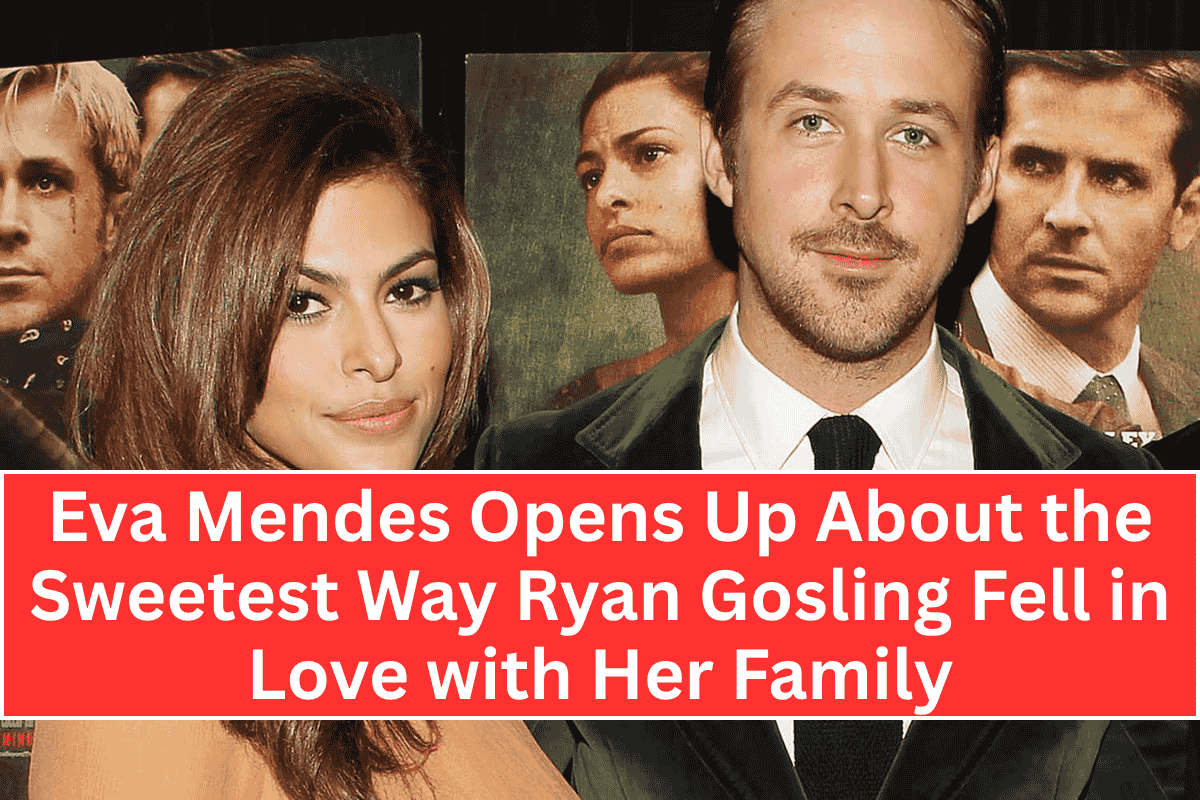 "Eva Mendes Opens Up About the Sweetest Way Ryan Gosling Fell in Love with Her Family"
