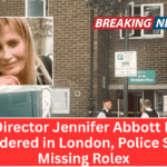 Film Director Jennifer Abbott Found Murdered in London, Police Seek Missing Rolex
