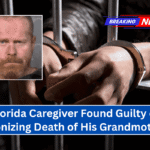 Florida Caregiver Found Guilty of Agonizing Death of His Grandmother