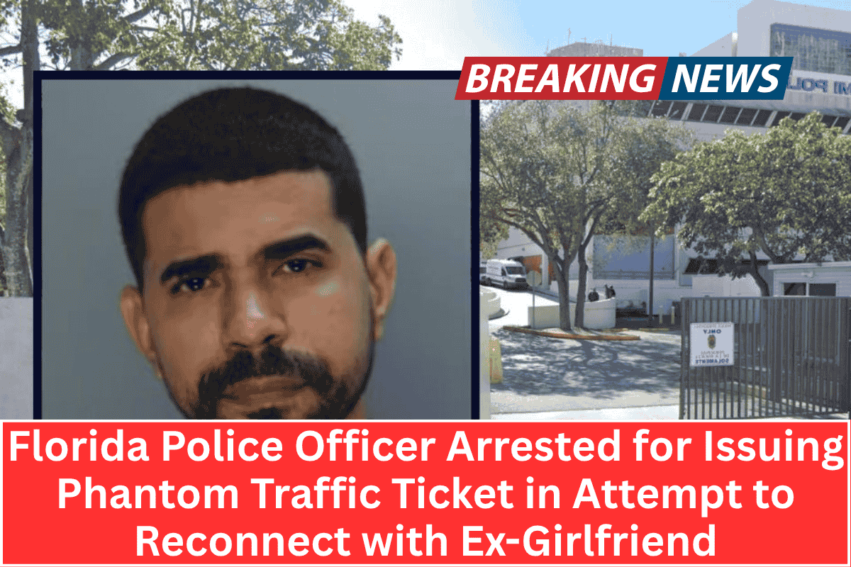 Florida Police Officer Arrested for Issuing Phantom Traffic Ticket in Attempt to Reconnect with Ex-Girlfriend