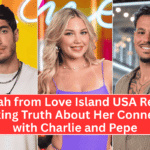 Hannah from Love Island USA Reveals Shocking Truth About Her Connection with Charlie and Pepe