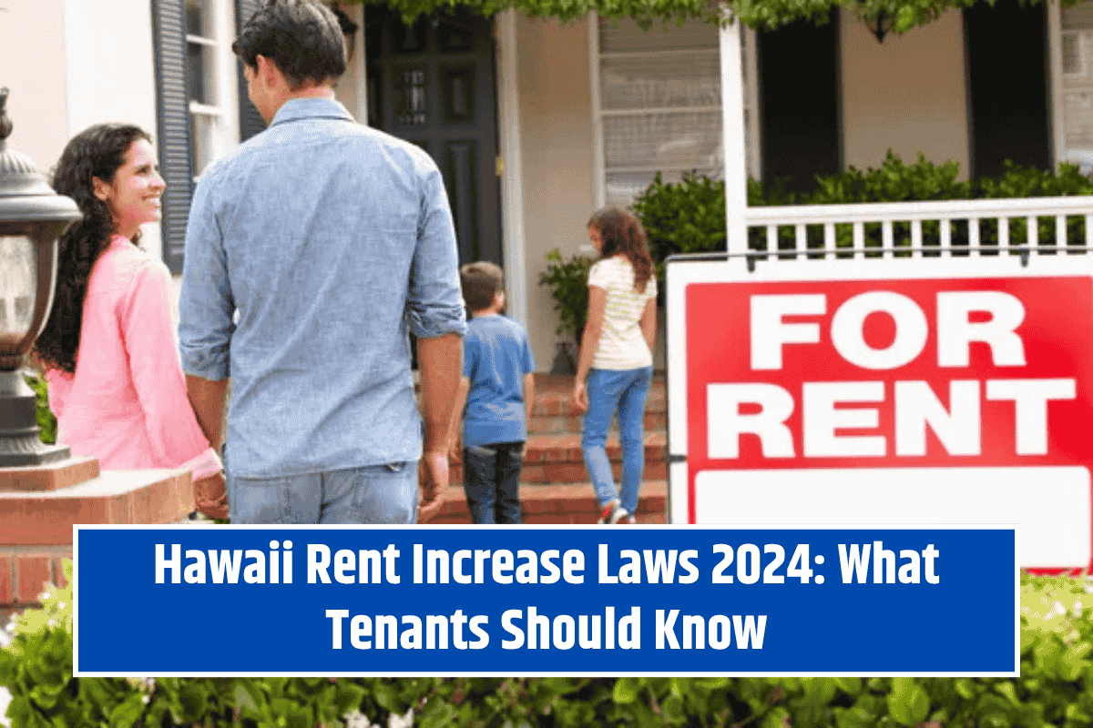 Hawaii Rent Increase Laws 2024: What Tenants Should Know