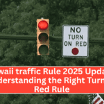 Hawaii traffic Rule 2025 Update: Understanding the Right Turn on Red Rule