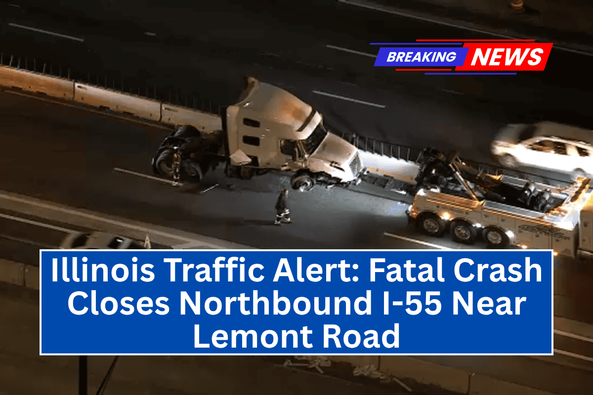 Illinois Traffic Alert: Fatal Crash Closes Northbound I-55 Near Lemont Road