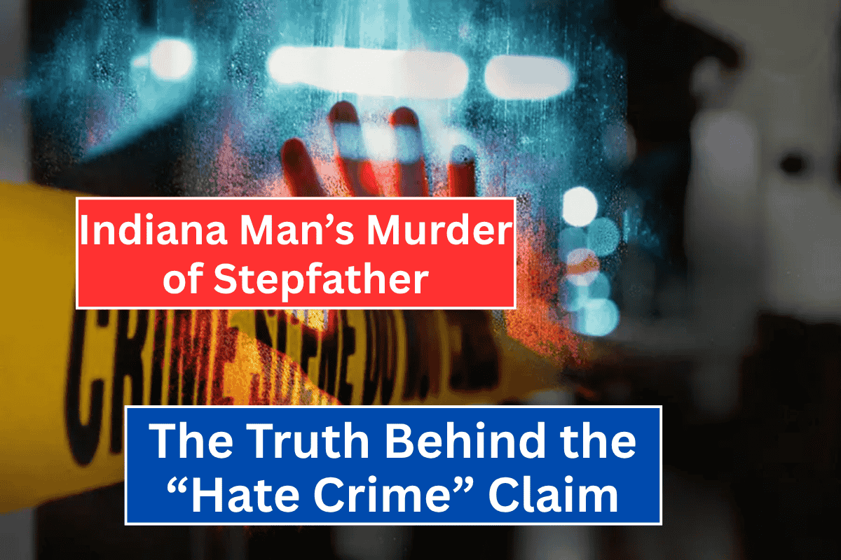 Indiana Man’s Murder of Stepfather: The Truth Behind the “Hate Crime” Claim