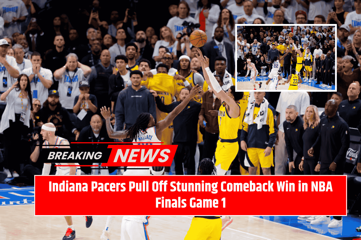 Indiana Pacers Pull Off Stunning Comeback Win in NBA Finals Game 1