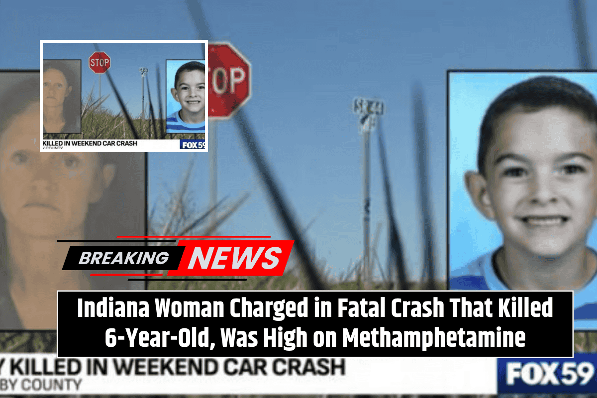 Indiana Woman Charged in Fatal Crash That Killed 6-Year-Old, Was High on Methamphetamine