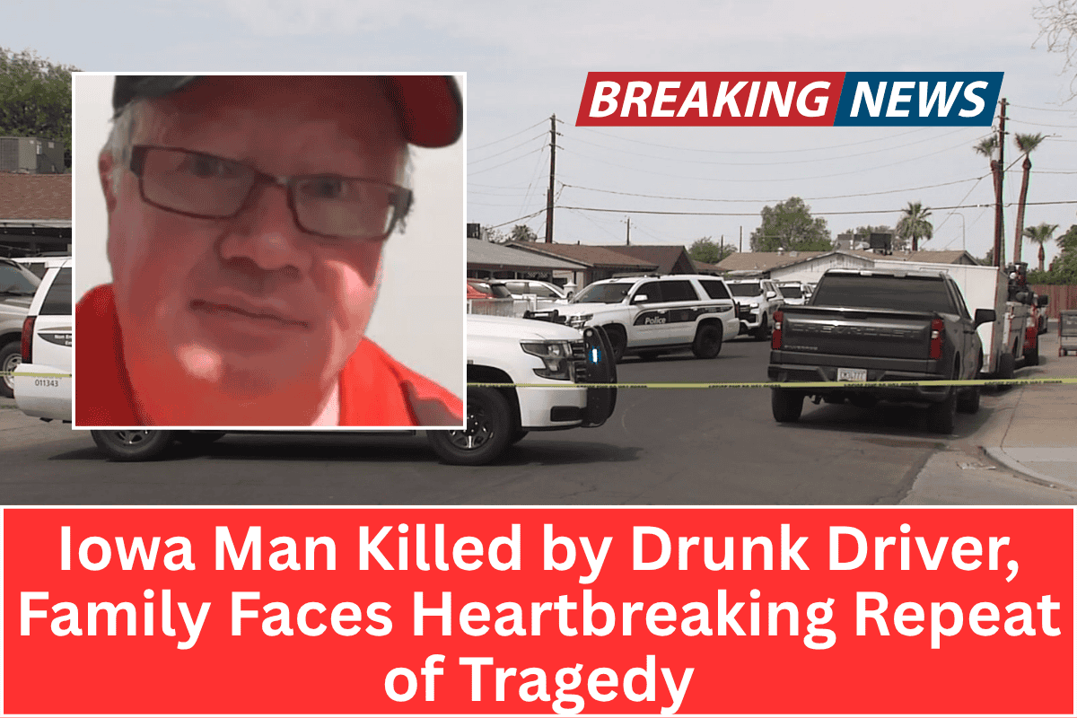 Iowa Man Killed by Drunk Driver, Family Faces Heartbreaking Repeat of Tragedy