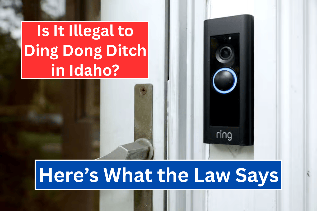Is It Illegal to Ding Dong Ditch in Idaho? Here’s What the Law Says