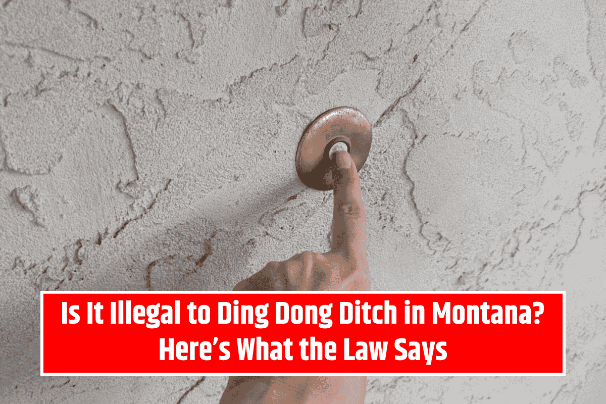 Is It Illegal to Ding Dong Ditch in Montana? Here’s What the Law Says