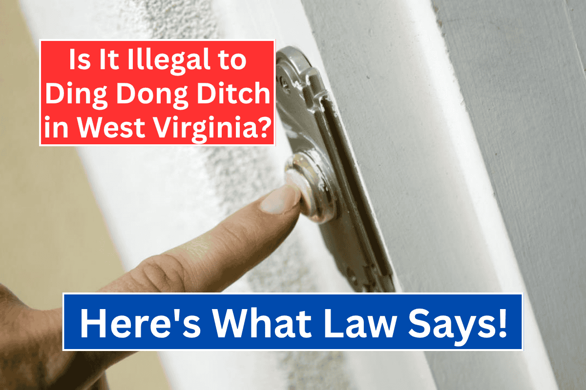 Is It Illegal to Ding Dong Ditch in West Virginia Here’s What the Law Says