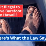 Is It Illegal to Drive Barefoot in Hawaii? Here's What Law Says!