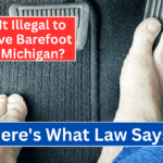 Is It Illegal to Drive Barefoot in Michigan? Here's What Law Says!