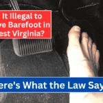 Is It Illegal to Drive Barefoot in West Virginia? Here's What Law Says!