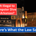 Is It Illegal to Dumpster Dive in Arkansas? Here’s What the Law Says