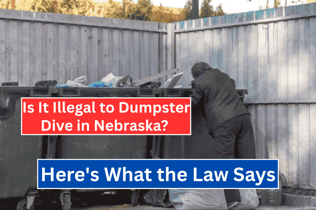 Is It Illegal to Dumpster Dive in Nebraska? Here’s What the Law Says