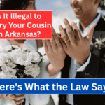 Is It Illegal to Marry Your Cousin in Arkansas? Here's What the Law Says