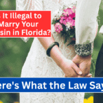 Is It Illegal to Marry Your Cousin in Florida? Here's What the Law Says