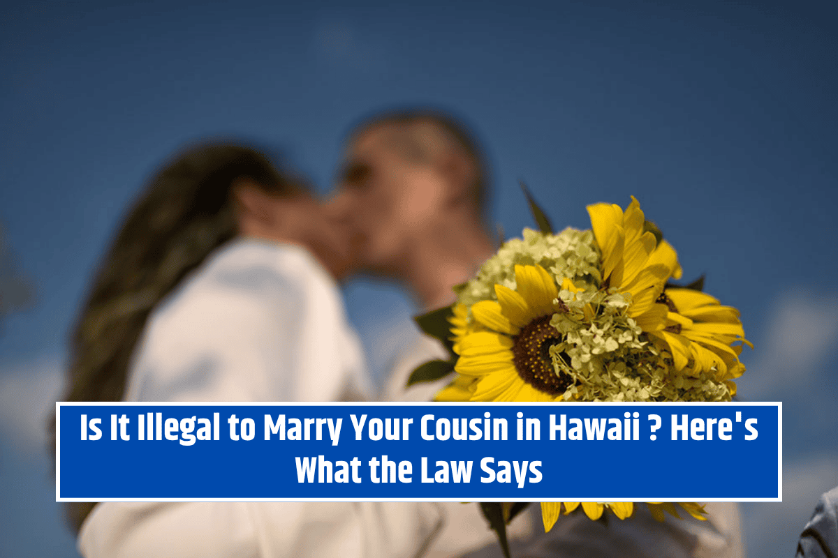Is It Illegal to Marry Your Cousin in Hawaii ? Here's What the Law Says