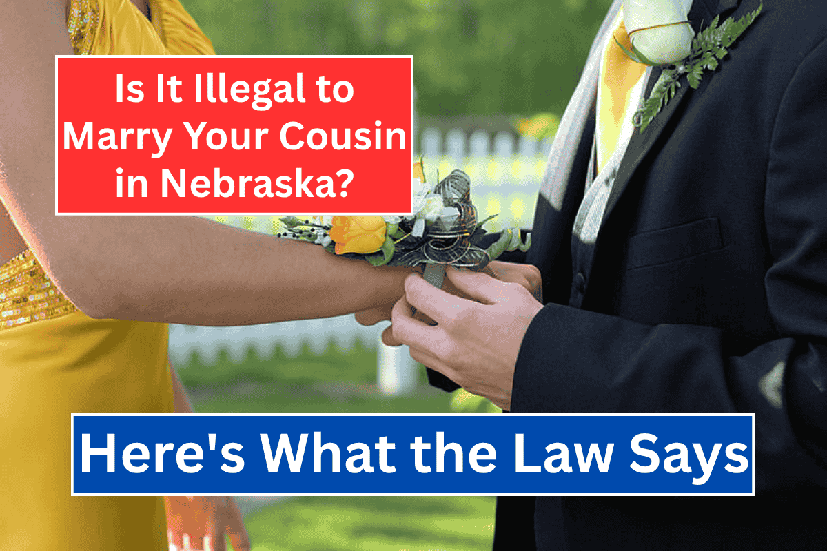 Is It Illegal to Marry Your Cousin in Nebraska? Here's What the Law Says