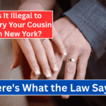 Is It Illegal to Marry Your Cousin in New York? Here's What the Law Says