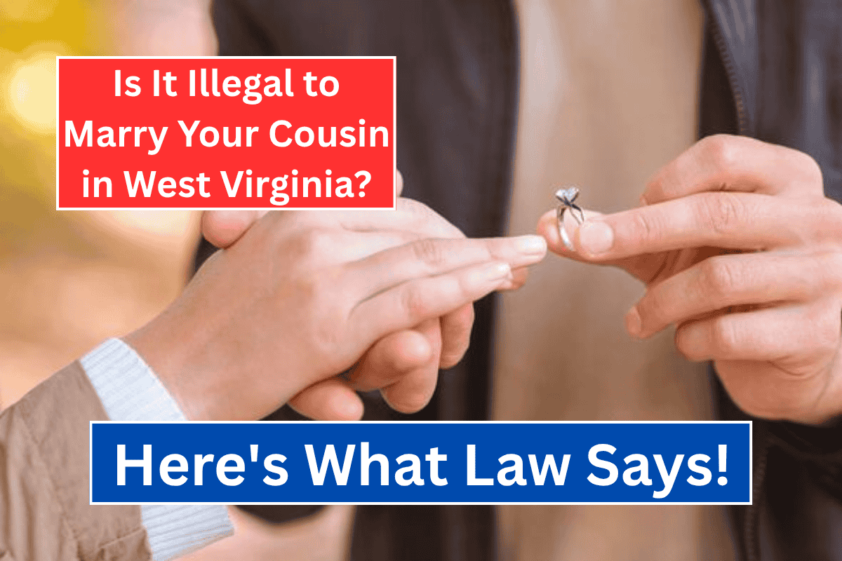Is It Illegal to Marry Your Cousin in West Virginia? Here's What the Law Says