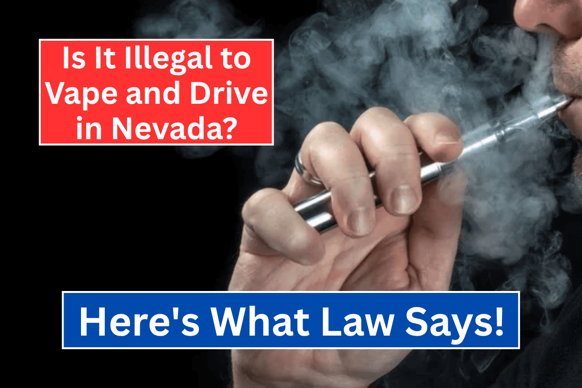 Is It Illegal to Vape and Drive in Nevada Here's What the Law Says