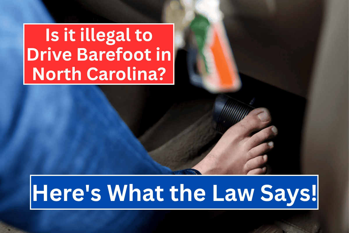 Is it illegal to Drive Barefoot in North Carolina? Here's What Law Says!